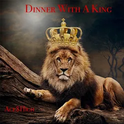 Dinner With A King