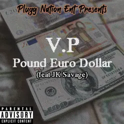 Pound Euro Dollar (feat. JK Savage)