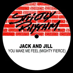 You Make Me Feel (Mighty Fierce) [Mighty Mix]