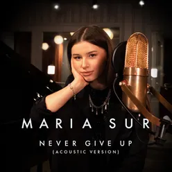 Never Give Up (Acoustic Version)