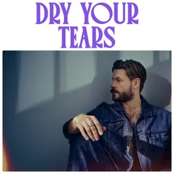 Dry Your Tears