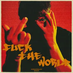 Fuck the World (feat. Boslen)
