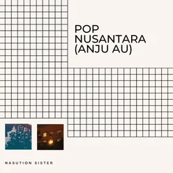 Pop Nusantara (Anju Au)