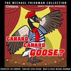 Canard, Canard, Goose? (The Michael Friedman Collection) [World Premiere Recording]