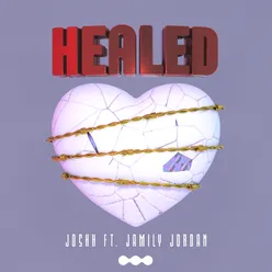 Healed (feat. Jamily Jordan)