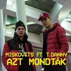 Azt mondták (feat. T. Danny)