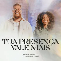 Tua Presença Vale Mais (Ao Vivo)