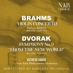 BRAHMS: VIOLIN CONCERTO; DVORAK: SYMPHONY No. 9 "FROM THE NEW WORLD"