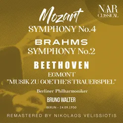 MOZART: SYMPHONY No. 40; BRAHMS: SYMPHONY No.2; BEETHOVEN: EGMONT "MUSIK ZU GOETHE'S TRAUERSPIEL"