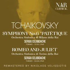 TCHAIKOWSKY: SYMPHONY No. 6 "PATÉTIQUE", ROMEO AND JULIET