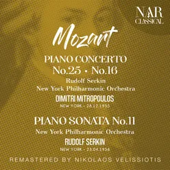 MOZART: PIANO CONCERTO No. 25; PIANO CONCERTO No. 16; PIANO SONATA No. 11