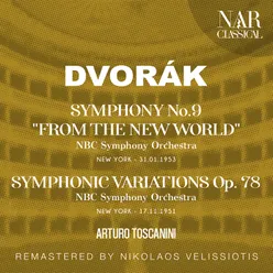 DVORÁK: SYMPHONY No. 9 "FROM THE NEW WORLD"; SYMPHONIC VARIATIONS Op. 78