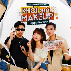 Khỏi Phải Makeup (Happy Version)