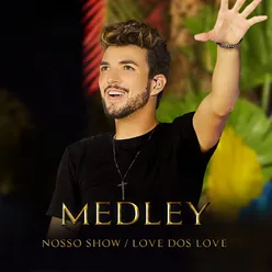 Medley: Nosso Show / Love dos Love (Ao Vivo)