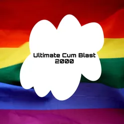 Ultimate Cum Blast 2000 (feat. Ballin' Stallin, Board, Christ Man, Jizzy G, Jorbsh, Martinez Wazowski, Mynkraft & Titler )