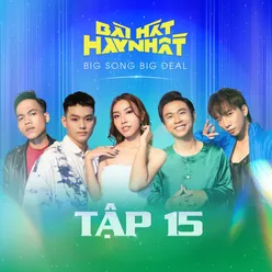 Bài Hát Hay Nhất - Big Song Big Deal (Tập 15)