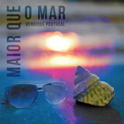 Maior que o Mar