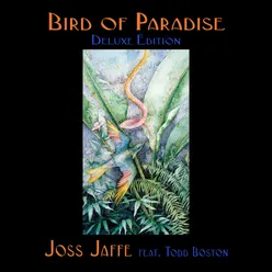 Bird of Paradise (Deluxe Edition)  [feat. Todd Boston]