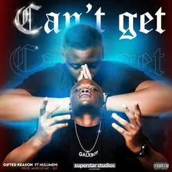 Can't Get (feat. Hulumeni)