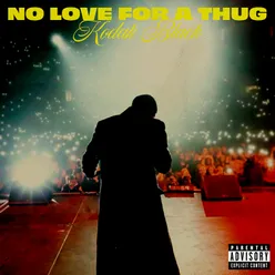 No Love For A Thug