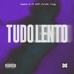 Tudo Lento (feat. Kiff, VVVIK, YWG)