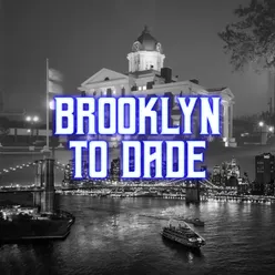 Brooklyn to Dade (feat. Skillzz Brusco)