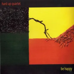 Be Happy - hard up Quartet