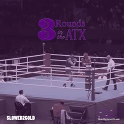 3 Rounds in the A.T.X. (Slowed2Gold) (feat. Chad One Love, Doogie McDuff & Madd Angler )