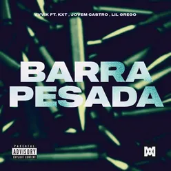 Barra Pesada (feat. Kxt, Jovem Castro, Lil Grego)