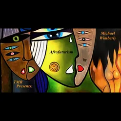 AfrofuturismExtendedMix (feat. Bruce Williamson, Imani Lewis-Shirley, Jonathan Joseph, Sharief Hobley, Theresa Thomason, Trevor Allen & Waldron Ricks )