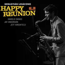Sebastian Loiacono - Happy Reunion (feat. Harold Danko)