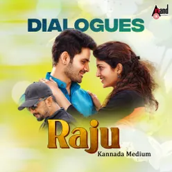 Raju Kannada Medium Dialogues