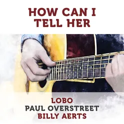 How Can I Tell Her (Acoustic)