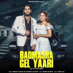 Badmasha Gel Yaari (feat. Divyanka Sirohi)