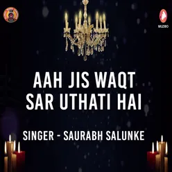 Aah Jis Waqt Sar Uthati Hai - Single