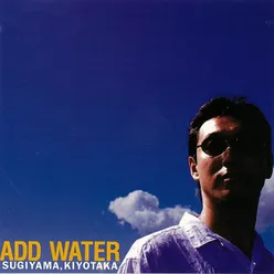 ADD WATER (2016 remaster)
