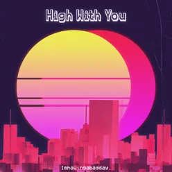 High With You