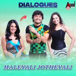 Maleyali Jotheyali Dialogues