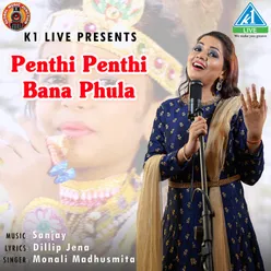 Penthi Penthi Bana Phula - Single