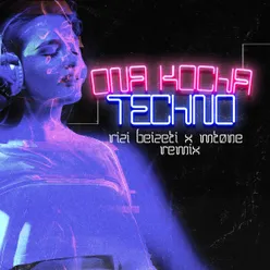 Ona kocha techno (MTØNE Remix)