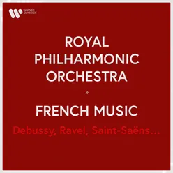 Royal Philharmonic Orchestra - French Music. Debussy, Ravel, Saint-Saëns...