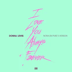 I Love You Always Forever (Nora's Version)