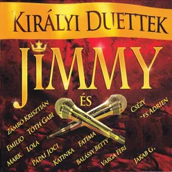 Királyi duettek/Jimmy és...