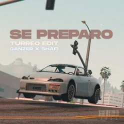 Se Preparó (Turreo Edit)