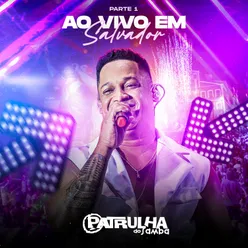 Patrulha do Samba Ao Vivo em Salvador -  Parte 1