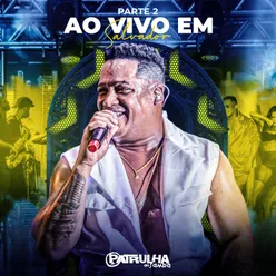 Patrulha do Samba Ao Vivo em Salvador - Parte 2