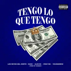 Tengo Lo Que Tengo (feat. Alexxo & YOUNGDREW)