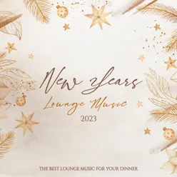 New Years Lounge Music 2023 - Background Music - Dinner Music