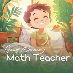 Good Morning Math Teacher