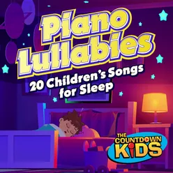 Piano Lullabies (20 Children's Songs for Sleep)